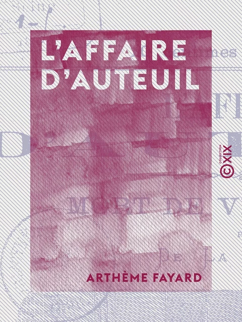 L’Affaire d'Auteuil - Mort de Victor Noir - Arthème Fayard - Collection XIX