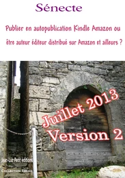 Publier en autopublication Kindle Amazon ou être auteur éditeur distribué sur Amazon et ailleurs ?