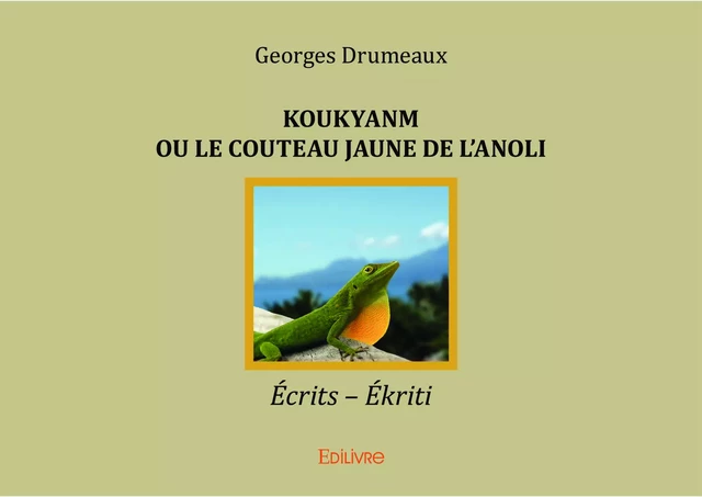 Koukyanm ou Le Couteau jaune de l'anoli - Georges Drumeaux - Editions Edilivre