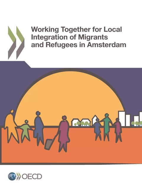 Working Together for Local Integration of Migrants and Refugees in Amsterdam -  Collectif - OECD