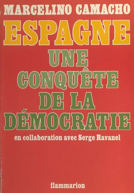 Espagne, une conquête de la démocratie - Marcelino Camacho - Flammarion (réédition numérique FeniXX)