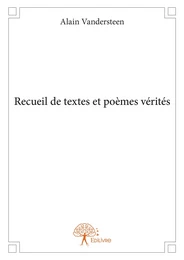 Recueil de textes et poèmes vérités