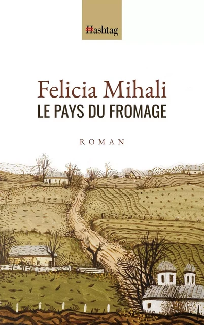 Le pays du fromage - Felicia Mihali - Éditions Hashtag