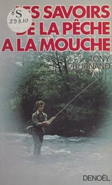 Les savoirs de la pêche à la mouche