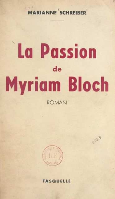 La passion de Myriam Bloch - Marianne Schreiber - (Grasset) réédition numérique FeniXX