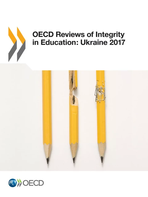 OECD Reviews of Integrity in Education: Ukraine 2017 -  Collectif - OECD