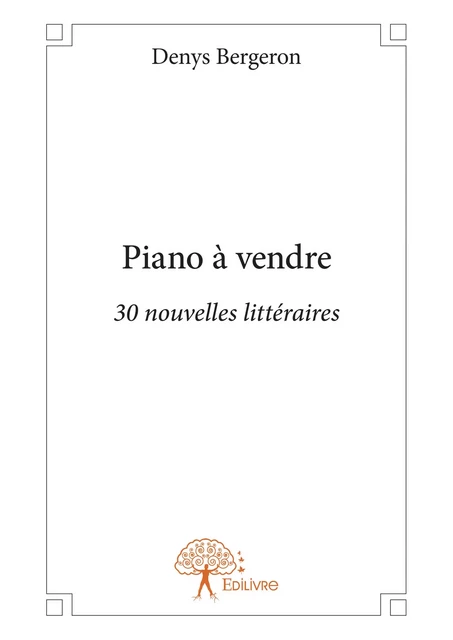 Piano à vendre - Denys Bergeron - Editions Edilivre