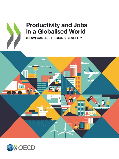 Productivity and Jobs in a Globalised World -  Collectif - OECD