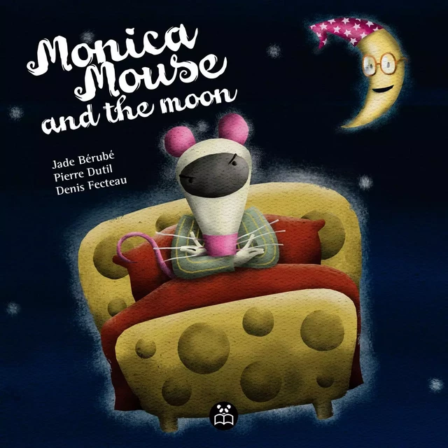 Monica Mouse and the moon - Jade Bérube - Éditions Panda