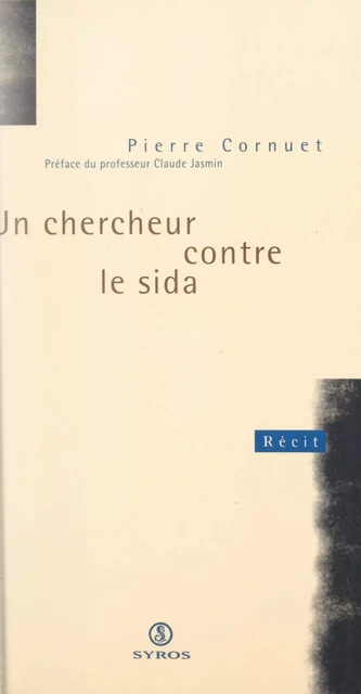 Un chercheur contre le sida - Pierre Cornuet - (La Découverte) réédition numérique FeniXX