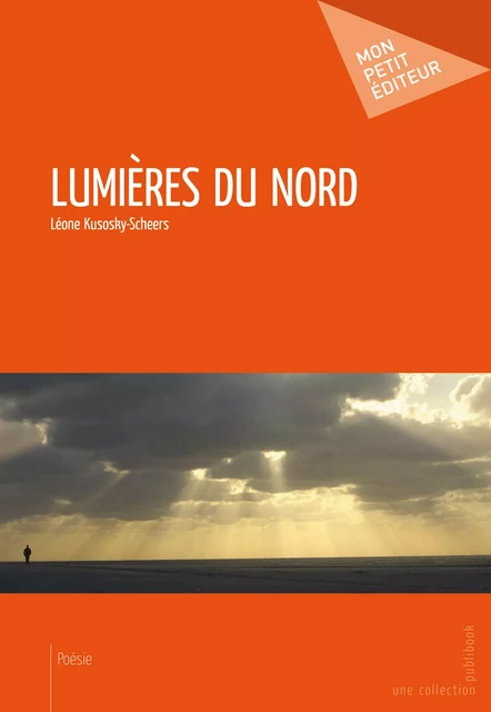 Lumières du Nord - Léone Kusosky-Scheers - Mon Petit Editeur