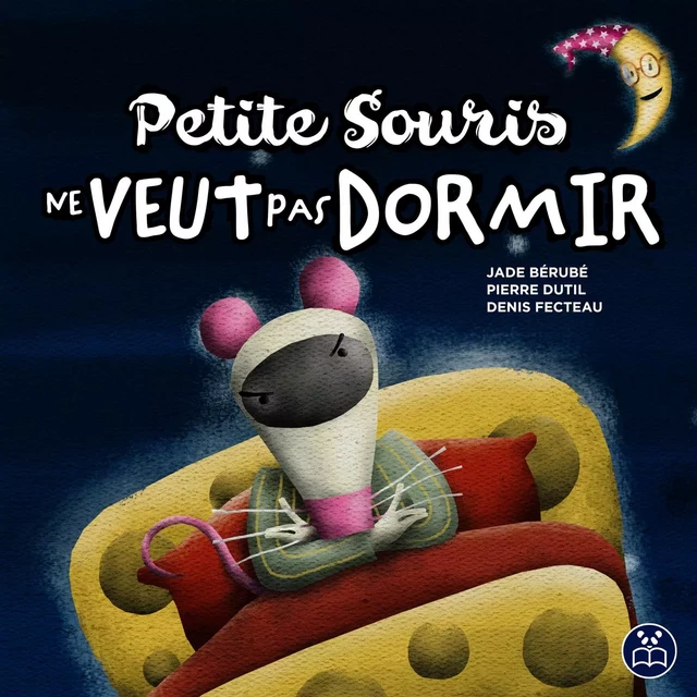 Petite Souris ne veut pas dormir - Jade Bérube - Éditions Panda