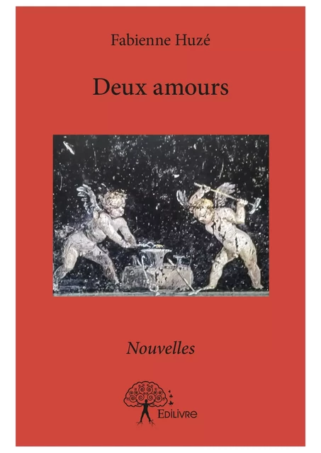 Deux amours - Fabienne Huze - Editions Edilivre