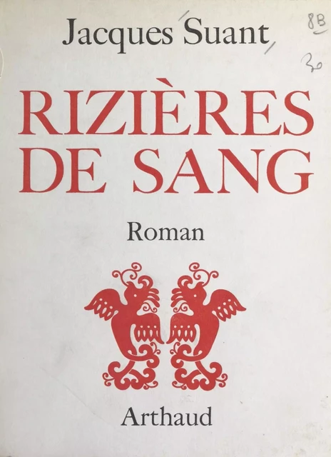 Rizières de sang - Jacques Suant - Arthaud (réédition numérique FeniXX)