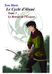 Le Cycle d'Alwaé - Tome 1