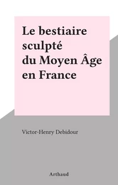 Le bestiaire sculpté du Moyen Âge en France