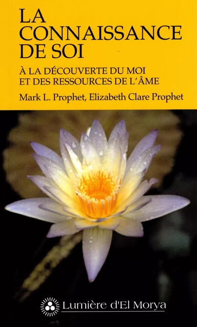 La Connaissance de soi - Mark L. Prophet, Elizabeth Clare Prophet - Lumière d'El Morya