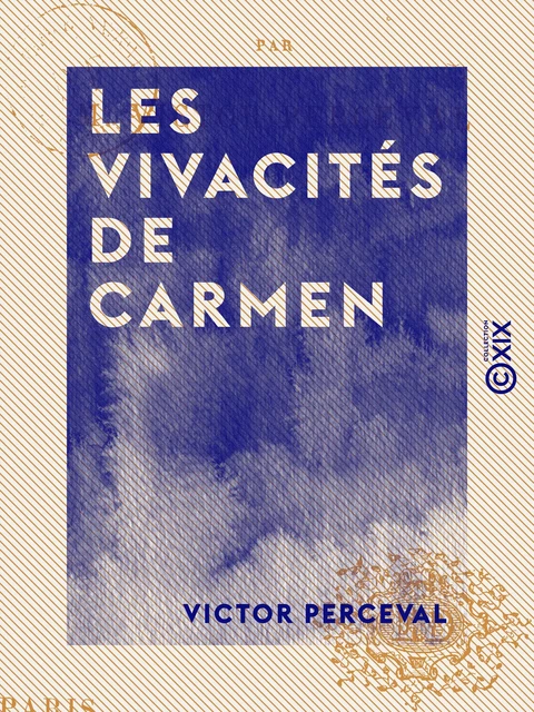 Les Vivacités de Carmen - Victor Perceval - Collection XIX