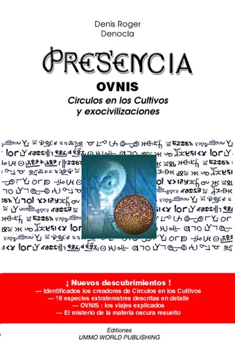 PRESENCIA – OVNIs, Circulos en los Cultivos y Exocivilisaciones - Denis Roger DENOCLA - UMMO WORLD publishing