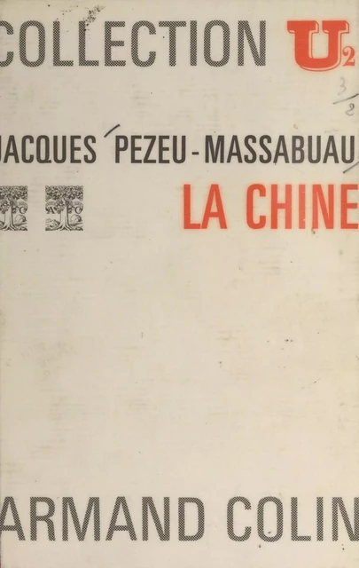 La Chine - Jacques Pezeu-Massabuau - Armand Colin (réédition numérique FeniXX)