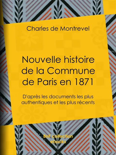 Nouvelle histoire de la Commune de Paris en 1871 - Charles de Montrevel - BnF collection ebooks