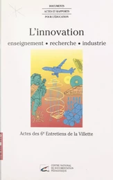 L'innovation : enseignement, recherche, industrie