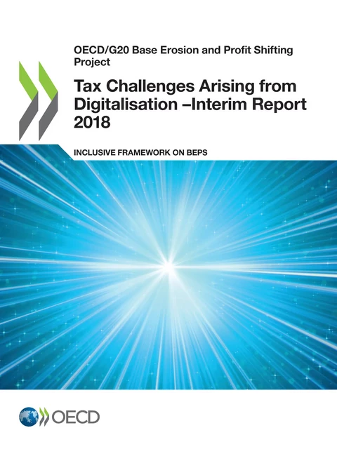 Tax Challenges Arising from Digitalisation – Interim Report 2018 -  Collectif - OECD