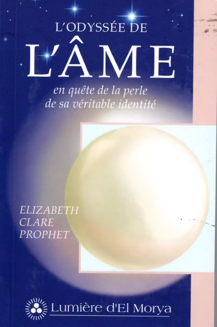 Odyssée de l'âme - Elizabeth Clare Prophet - Lumière d'El Morya