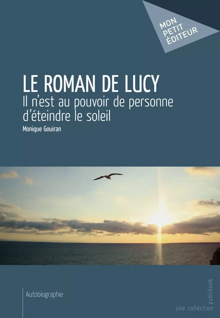 Le Roman de Lucy - Monique Gouiran - Mon Petit Editeur