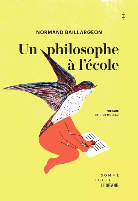 Un philosophe à l'école - Normand Baillargeon - Productions Somme toute