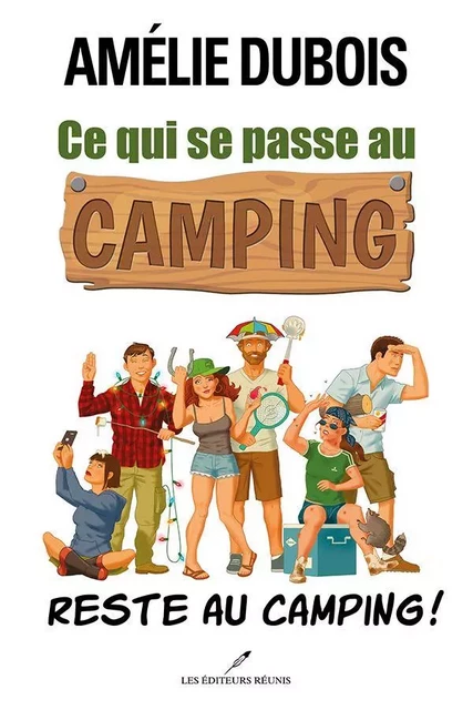 Ce qui se passe au camping reste au camping - Amélie Dubois - Les Éditeurs réunis