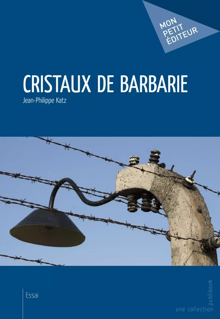 Cristaux de barbarie - Jean-Philippe Katz - Mon Petit Editeur