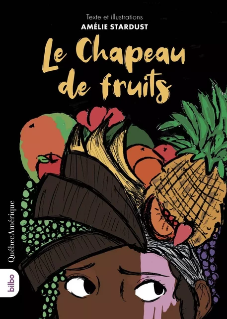 Le Chapeau de fruits - Amélie Stardust - Québec Amérique