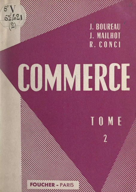 Commerce (2) - Joseph Boureau, René Conci, Joseph Mailhot - (Foucher) réédition numérique FeniXX