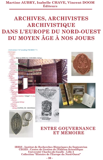 Archives, archivistes, archivistique dans l'Europe du Nord-Ouest du Moyen Âge à nos jours -  - Publications de l’Institut de recherches historiques du Septentrion