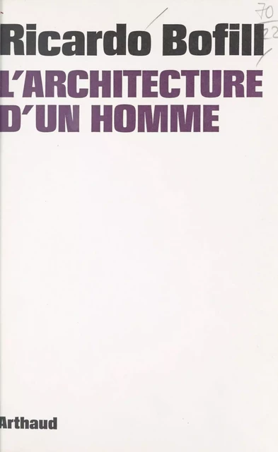 L'architecture d'un homme - Ricardo Bofill - (Arthaud) réédition numérique FeniXX