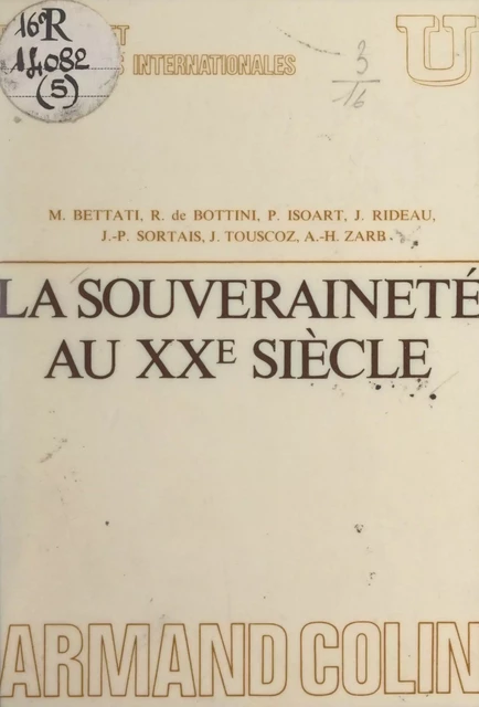 La souveraineté au XXe siècle - Mario Bettati, Renaud de Bottini, René-Jean Dupuy - Armand Colin (réédition numérique FeniXX)