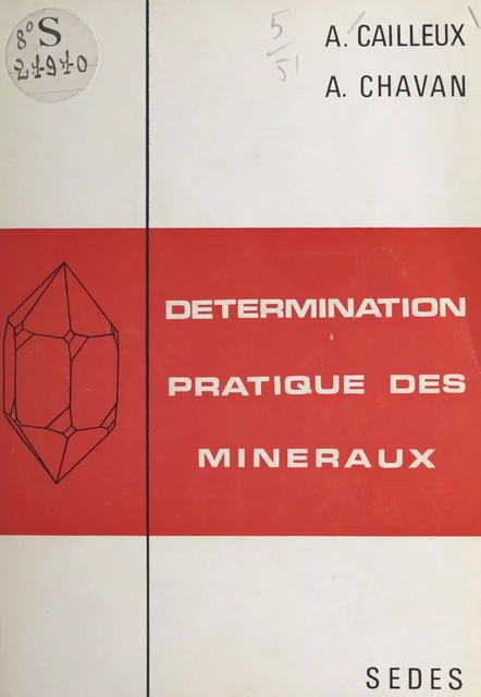 Détermination pratique des minéraux - André Cailleux, André Chavan - (Sedes) réédition numérique FeniXX