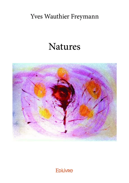 Natures - Yves Wauthier Freymann - Editions Edilivre