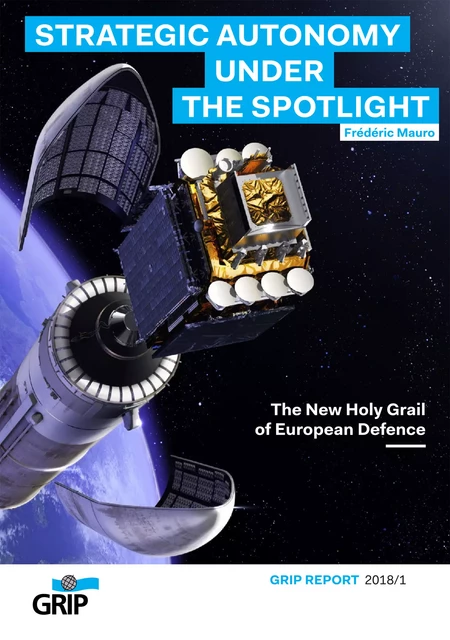 Strategic autonomy under the spotlight - Frédéric Mauro - GRIP