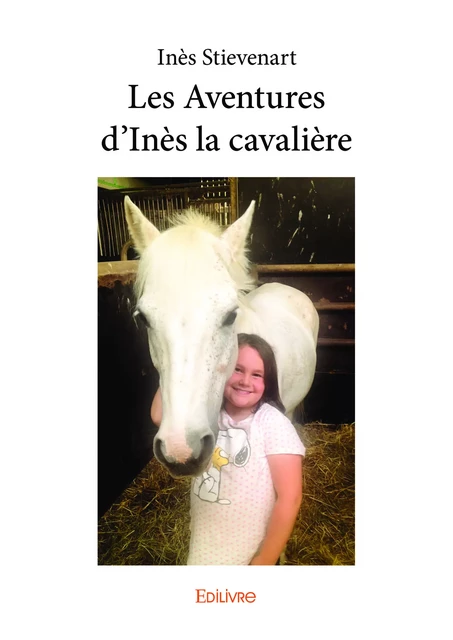 Les Aventures d'Inès la cavalière - Inès Stievenart - Editions Edilivre