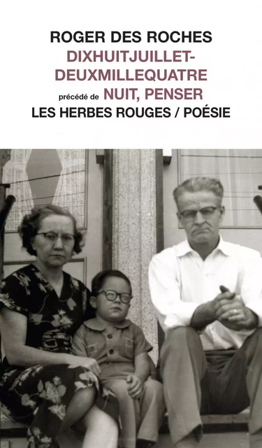 dixhuitjuilletdeuxmillequatre précédé de Nuit, penser - Roger des Roches - Les Herbes Rouges