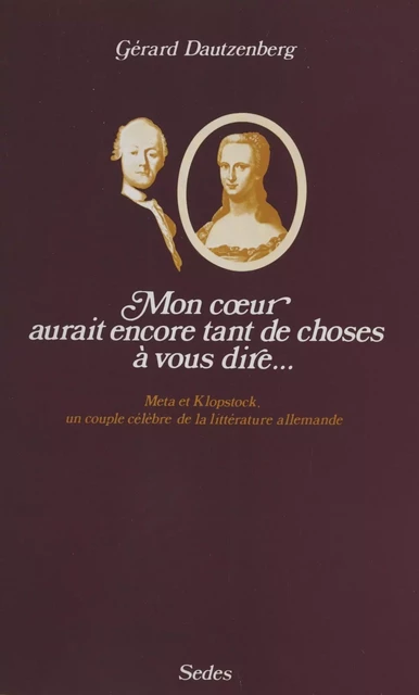 Mon cœur aurait encore tant de choses à vous dire - Gérard Dautzenberg - Sedes (réédition numérique FeniXX)