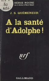 À la santé d'Adolphe !