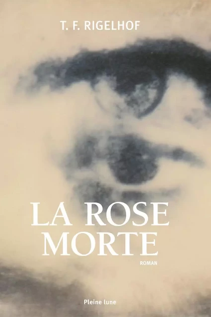 La Rose morte - Terry Rigelhof - Éditions de la Pleine Lune