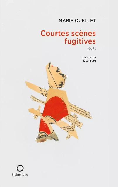 Courtes scènes fugitives - Marie Ouellet - Éditions de la Pleine Lune