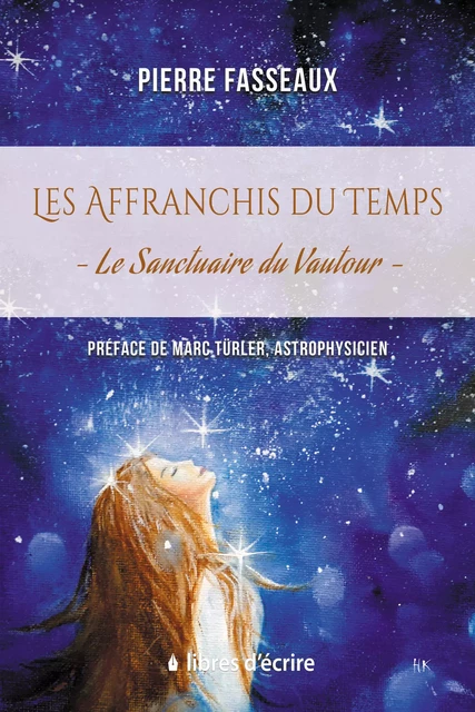 Les Affranchis du Temps - Pierre Fasseaux - Libres d'écrire