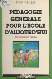 Pédagogie générale pour l'École d'aujourd'hui