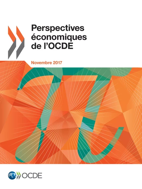 Perspectives économiques de l'OCDE, Volume 2017 Numéro 2 -  Collectif - OECD