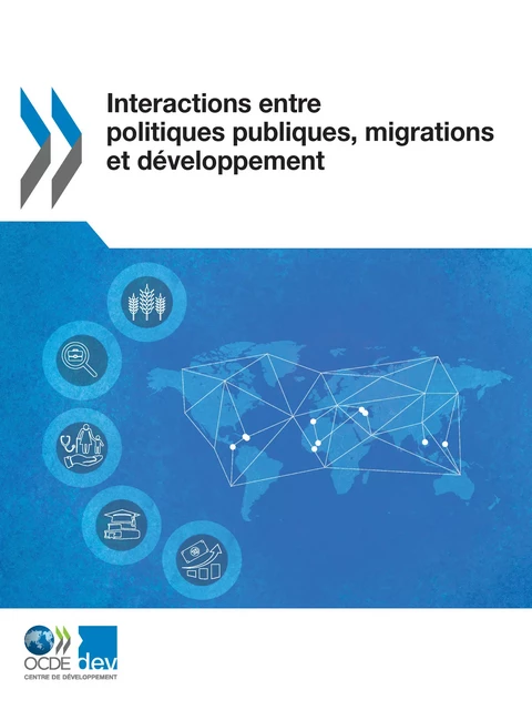 Interactions entre politiques publiques, migrations et développement -  Collectif - OECD